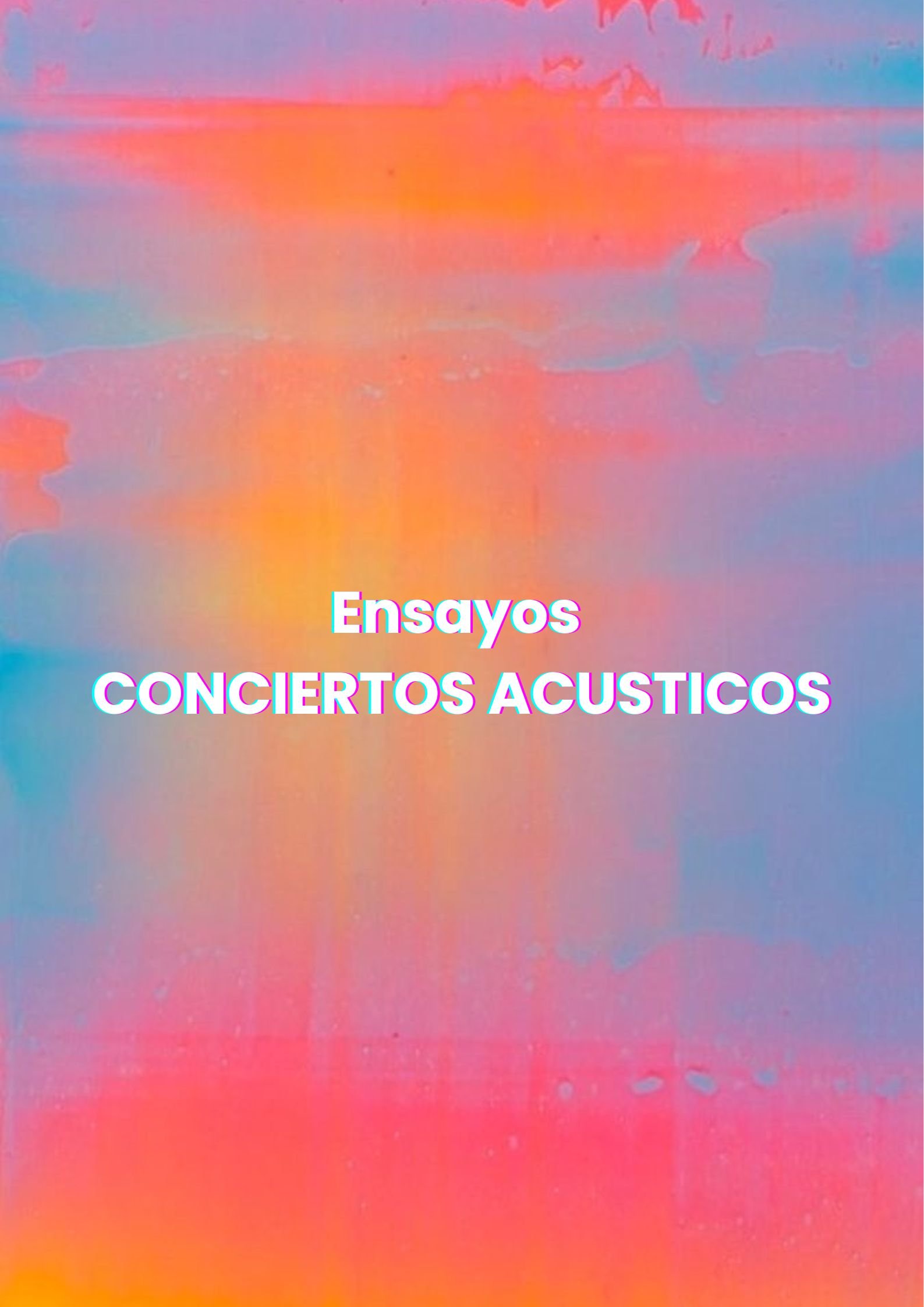 Ensayos para Conciertos Acústicos